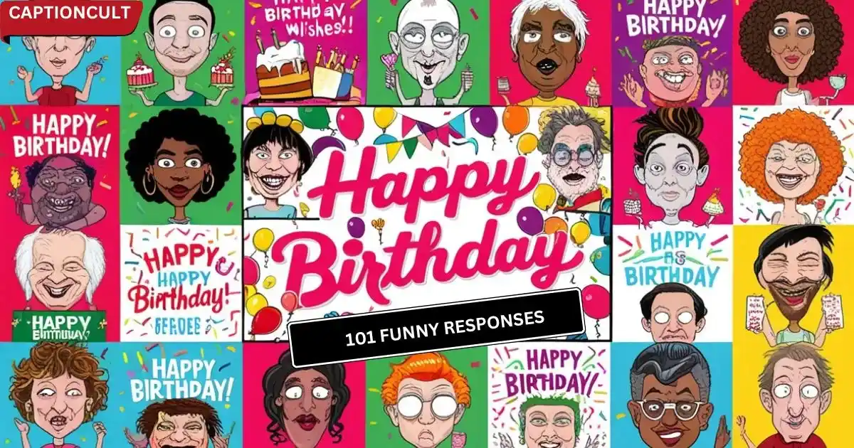 101 Funny Responses To ‘Happy Birthday’ Wishes