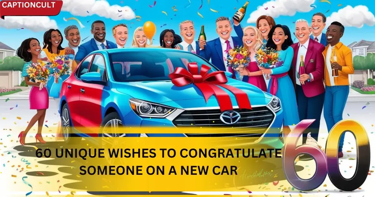 60 Unique Wishes to Congratulate Someone on a New Car