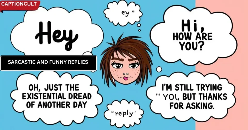 Sarcastic and Funny Replies To Hey Hi Hello