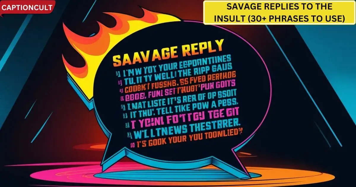 Savage Replies To the Insult (30+ Phrases to use)