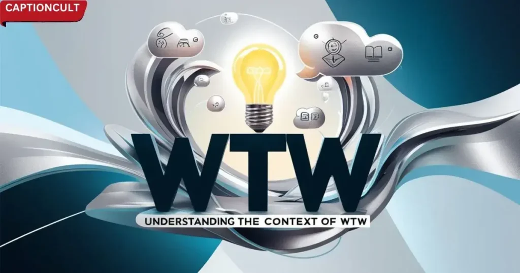 Understanding the Context of "WTW"