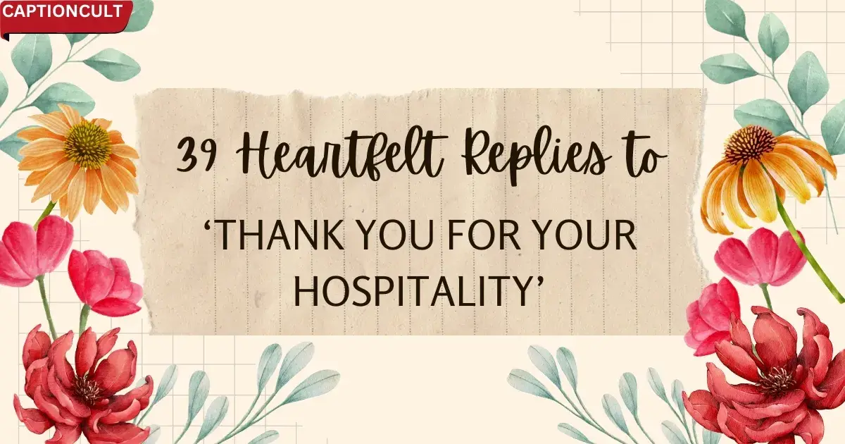 39 Heartfelt Replies to ‘Thank You for Your Hospitality’