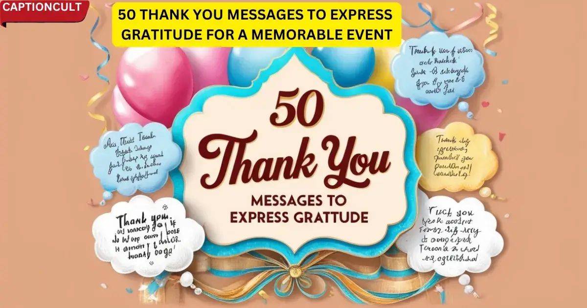 50 Thank You Messages to Express Gratitude for a Memorable Event