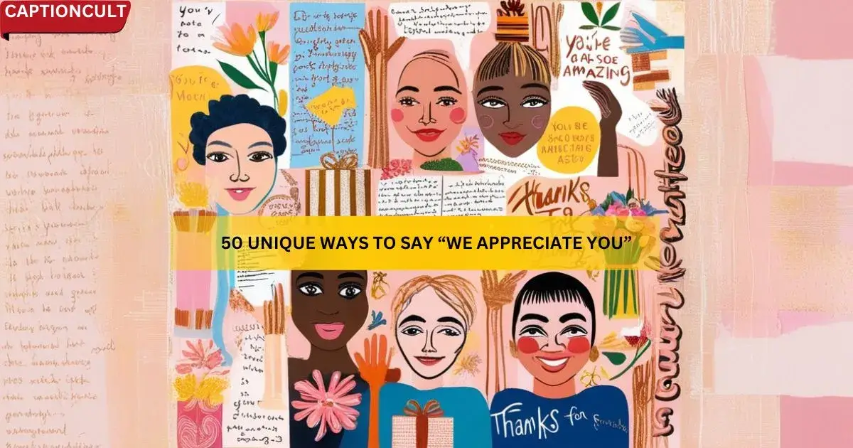 50 Unique Ways to Say “We Appreciate You”