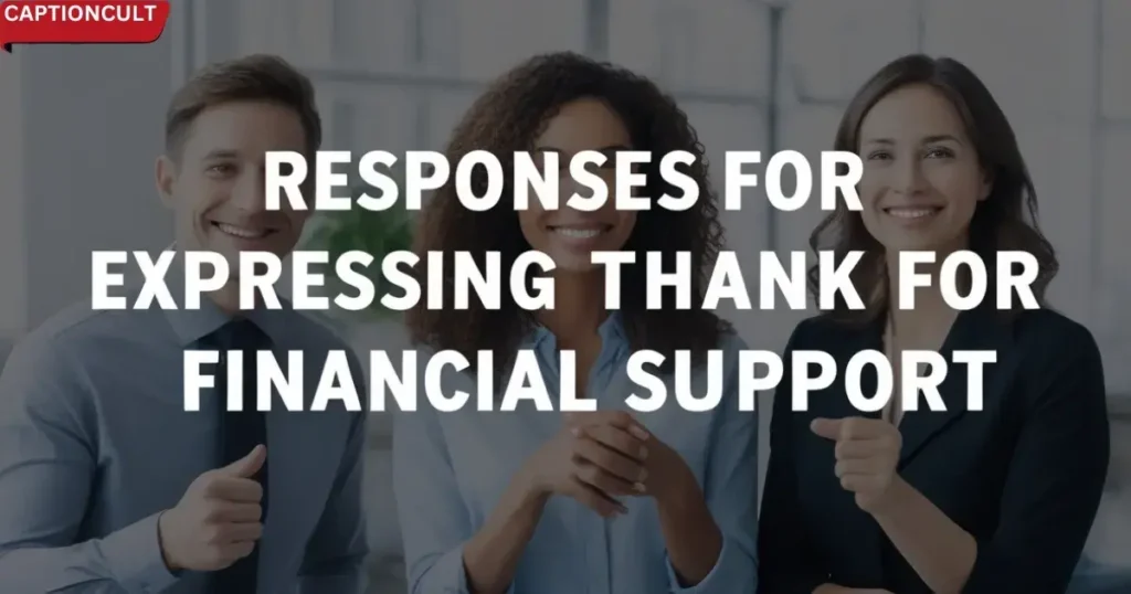 60+ Responses for Expressing Gratitude for Financial Support