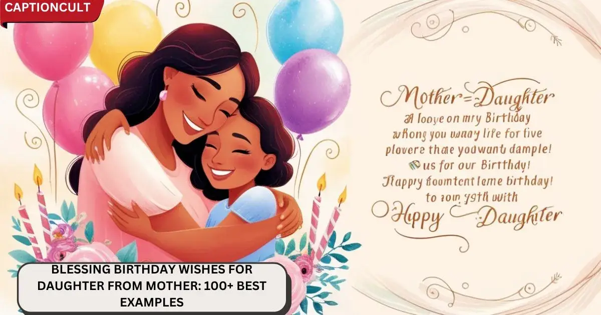 Blessing Birthday Wishes for Daughter From Mother: 100+ Best Examples