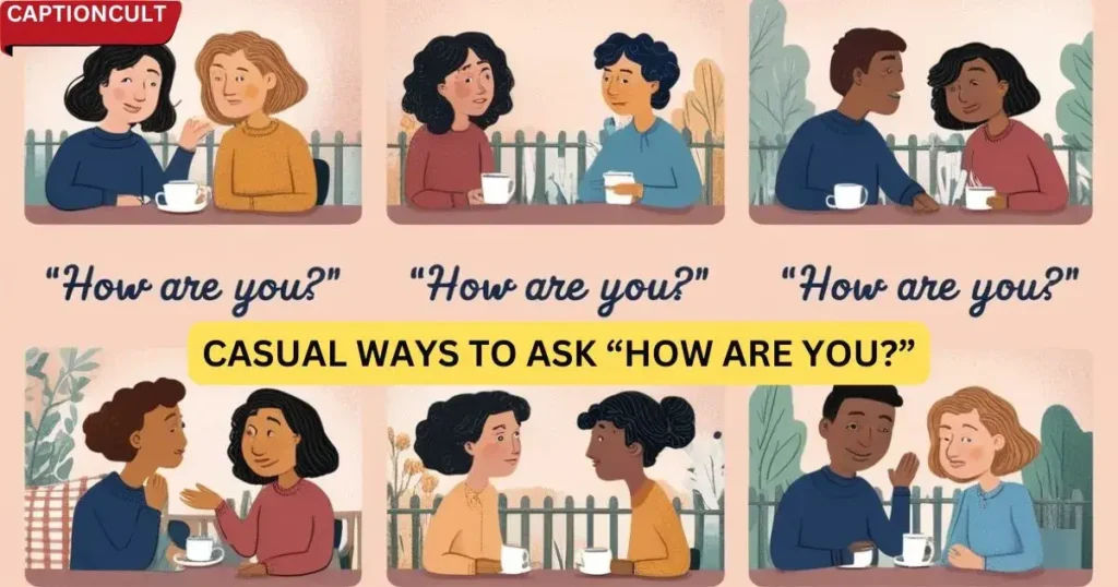 Casual Ways to Ask “How Are You?”