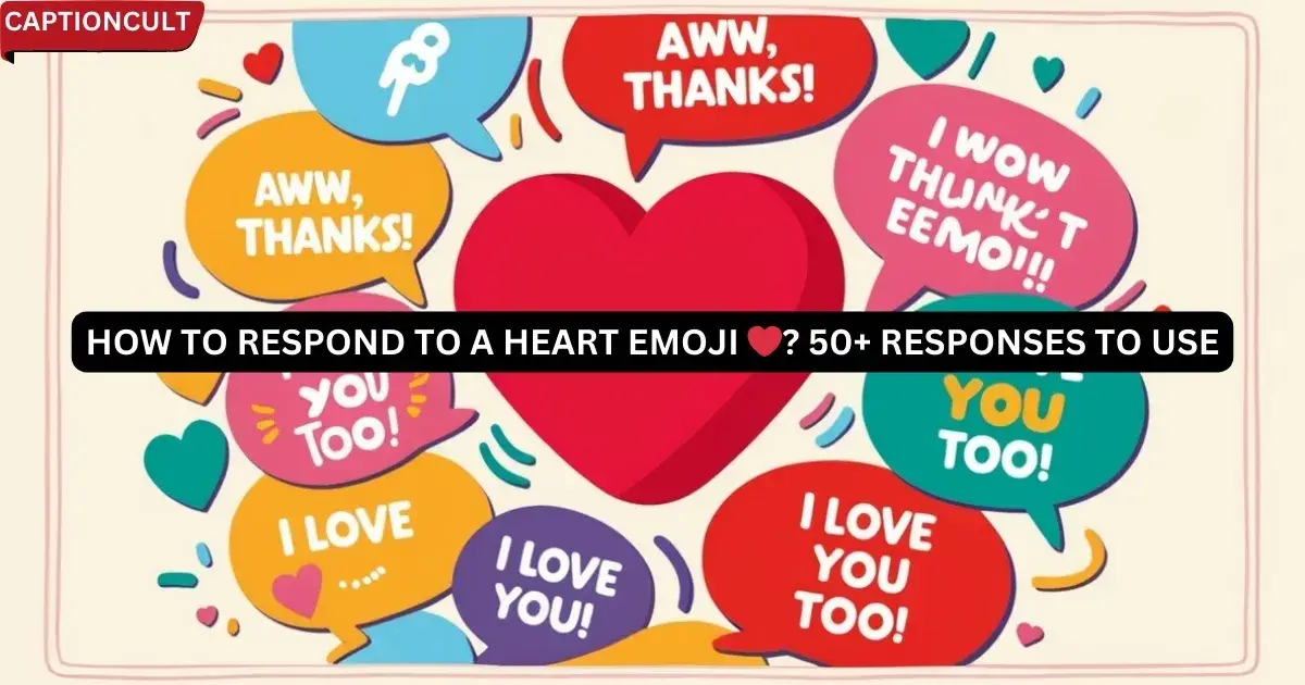 How to Respond to A Heart Emoji ❤️? 50+ Responses to Use