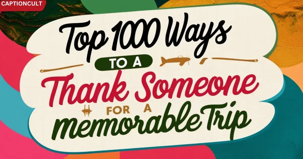 Top 100 Ways to Thank Someone for a Memorable Trip